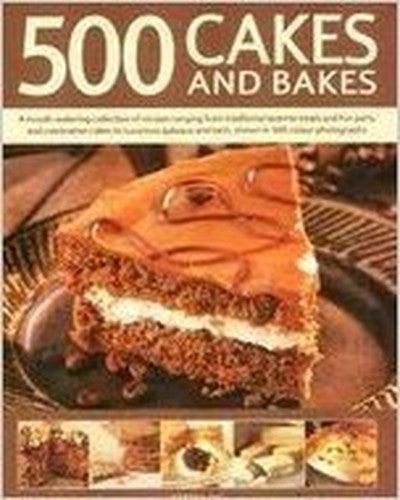 Cakes and Bakes 500 (500 Cakes and Bakes)