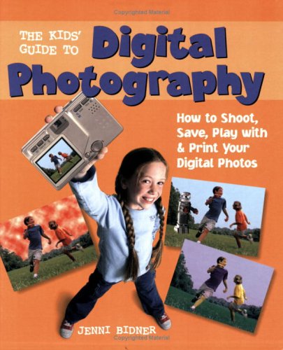 The Kids' Guide to Digital Photography
