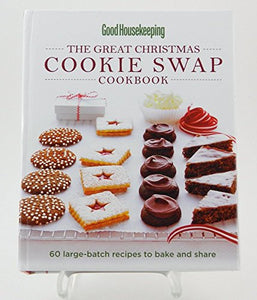 Good Housekeeping The Great Christmas Cookie Swap Cookbook 