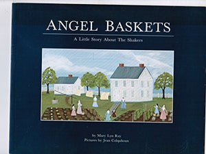 Angel Baskets: A Little Story About The Shakers