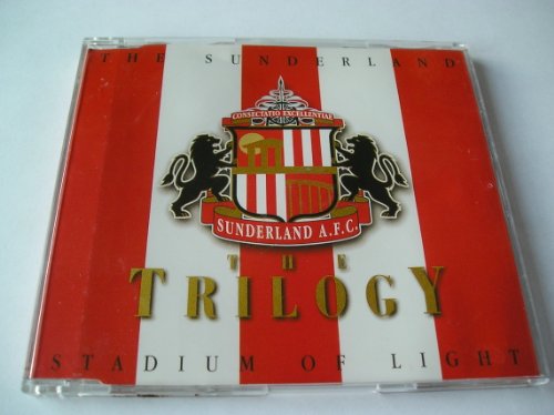 THE TRILOGY (SINGLE) 3 TRACKS (SUNDERLAND A.F.C.) 1998