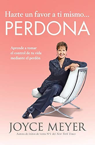 Hazte Un Favor a Ti Mismo... Perdona