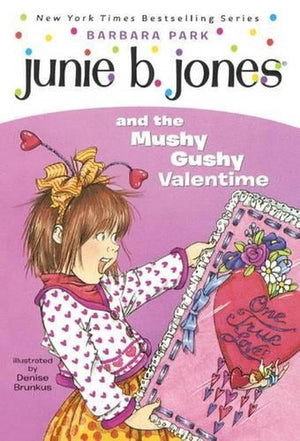 Junie B. Jones and the Mushy Gushy Valentime [i.e. Valentine]