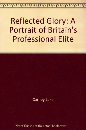 Reflected Glory: A Portrait of Britain's Professional Elite