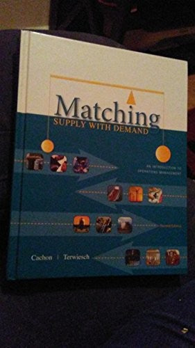 Matching Supply with Demand: An Introduction to Operations Management