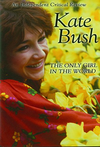 Kate Bush: The Only Girl in the World