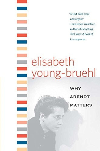 Why Arendt Matters