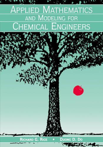 Applied Mathematics and Modeling for Chemical Engineers