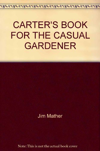 Carter's Book for the Casual Gardener