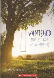 VANISHED TRUE STORIES OF THE MISSING 