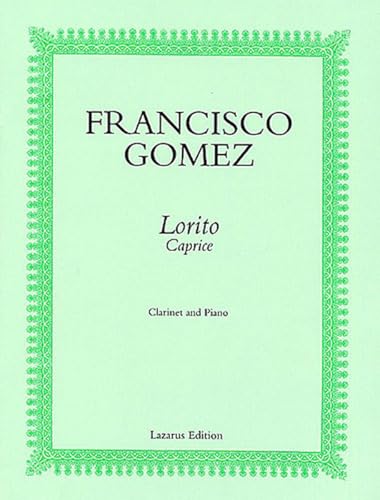 Francisco Gomez: Lorito - Caprice for Clarinet & Piano (Sheet Music), Lazarus Edition