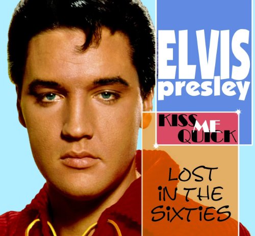 Lost In The 60's: Kiss Me Quick [NEW VERSION]
