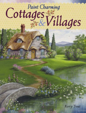 Paint Charming Cottages and Villages