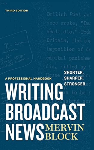 Writing Broadcast News  Shorter, Sharper, Stronger