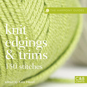 The Harmony Guides: Knit Edgings & Trims