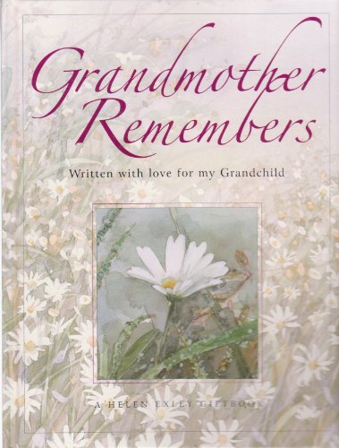 Grandmother Remembers: written with love for my Grandchild