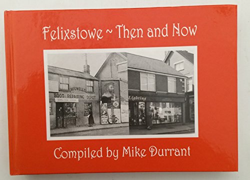 Felixstowe - Then and Now