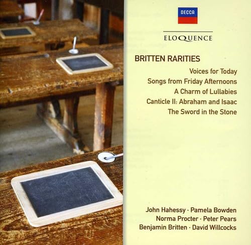 Britten Rarities: Voices for Today, Songs from Friday Afternoons etc