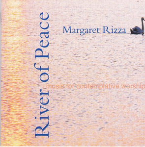 Margaret Rizza - RIVER OF PEACE-MUSIC FOR CONTEMPLATIVE WORSHIP (MARGARET RIZZA) 