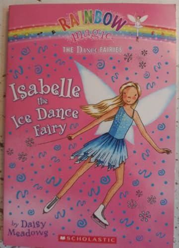 Isabelle the Ice Dance Fairy : Rainbow Magic the Dance Faries #7