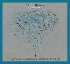 Diversions Vol.2: The Unthanks With Brighouse And Rastrick Brass Band 