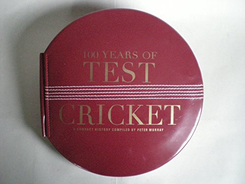100 Years of Test Cricket - A Compact History