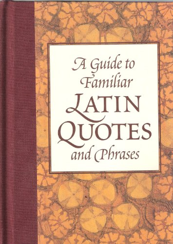 A Guide to Familiar Latin Quotes and Phrases