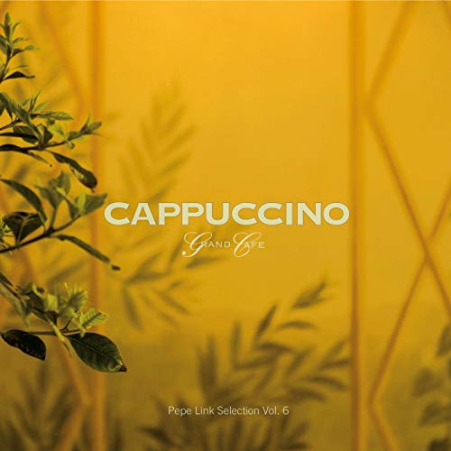 Cappuccino Grand Cafe: Pepe Link Selection, Vol. 6