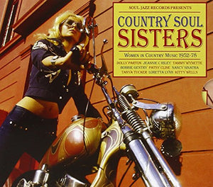 Soul Jazz Records Presents Country Soul Sisters: Women In Country Music 1952-74 