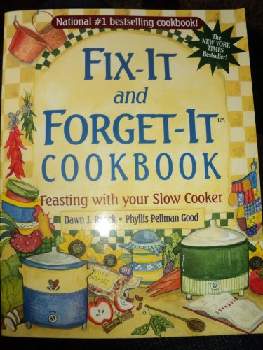 Fix-It and Forget-It Cookbook: Feasting with Your Slow Cooker