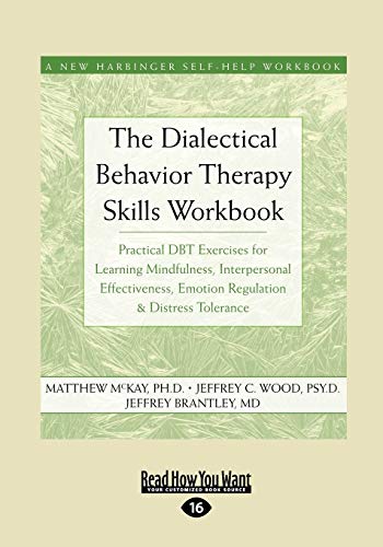 The Dialectical Behavior Therapy Skills Workbook