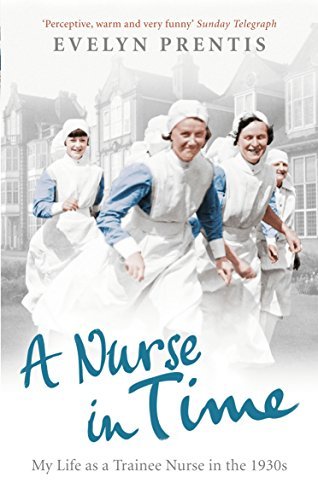 A Nurse in Time by Prentis, Evelyn ( AUTHOR ) Mar-