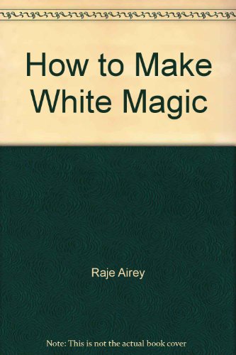 How to Make White Magic