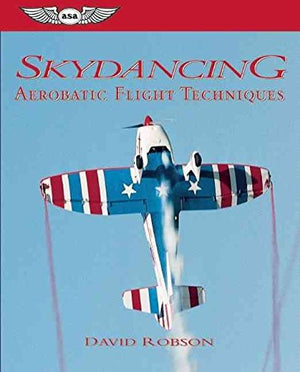 Skydancing: Aerobatic Flight Techniques