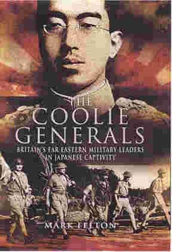 Coolie Generals, The: Britains Far Eastern Military Leaders in Japanese Captivity