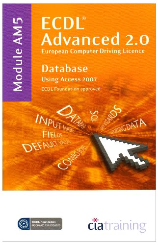 ECDL Advanced Syllabus 2.0 Module AM5 Database Using Access 2007