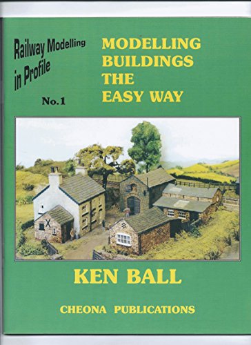 RAILWAY MODELLING IN PROFILE No. 1: MODELLING BUILDINGS THE EASY WAY