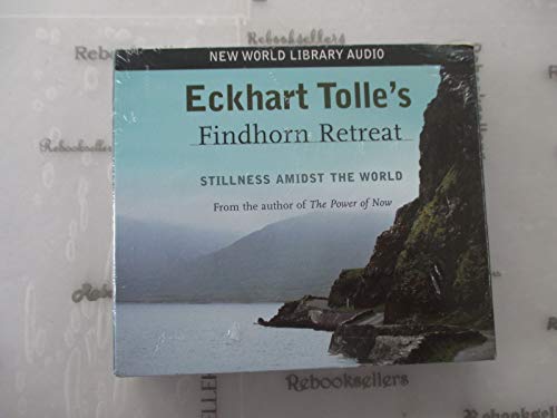 Eckhart Tolle's Findhorn Retreat