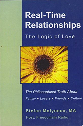 Real-Time Relationships: The Logic of Love (Freedomain Radio)