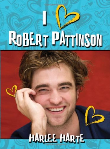 I (Heart) Robert Pattinson