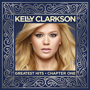 Kelly Clarkson - Greatest Hits, Chapter 1