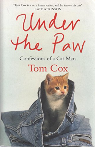 Under the Paw: Confessions of a Cat Man