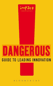 Dangerous Guide to Leading Innovation 