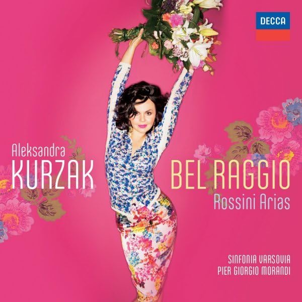 Aleksandra Kurzak: Bel Raggio: Rossini Arias