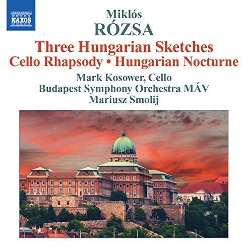 Rozsa: Hungarian Sketches, Hungarian Nocturne, Overture, Rhapsody for Cello