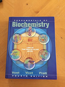 Fundamentals of Biochemistry Life at the Molecular Level 4E 