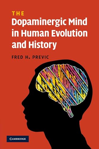 The Dopaminergic Mind in Human Evolution and History