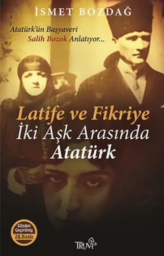 Latife Ve Fikriye Iki Ask Arasinda Atatürk