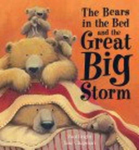 The Bears and the Great Big Storm; Originally Published As the Bears in the Bed and the Great Big Storm