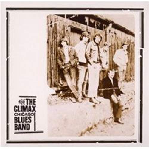 Climax Chicago Blues Band (Remastered & Expanded Edition)